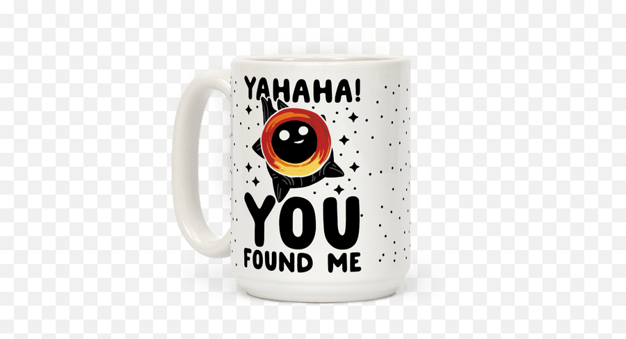 Yahaha You Found Me Black Hole Coffee Mug - Lifegiftsnet Emoji,Penis Emoticon