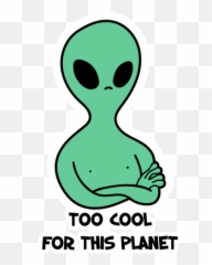 Alien Too Cool For This Planet Sticker - Sticker Mania Emoji,Alien Face Emoticon Text
