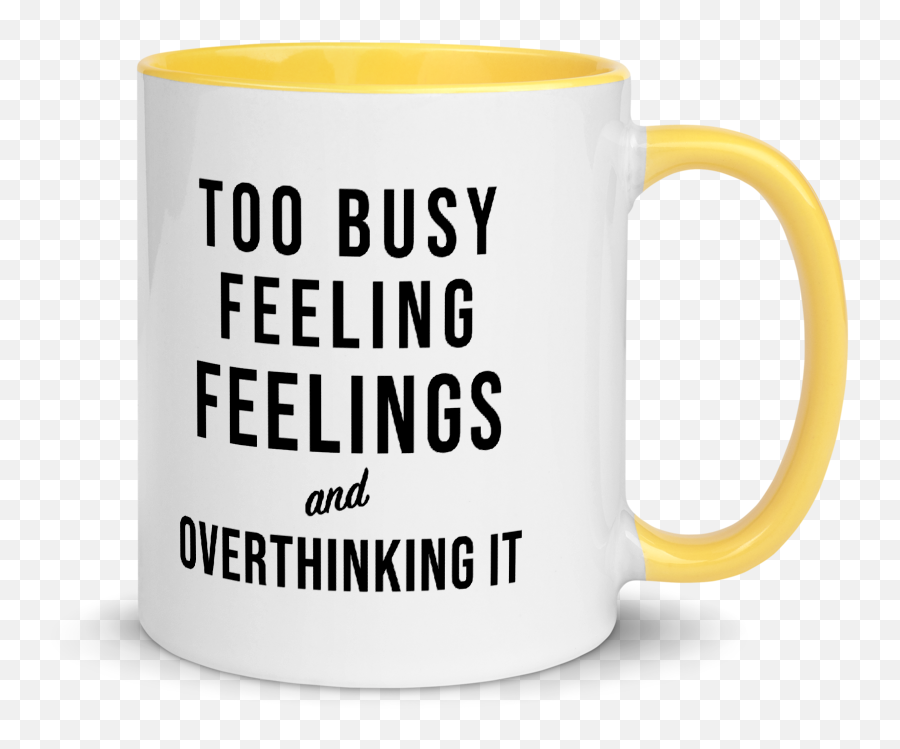 Too Busy Feeling Feelings And Overthinking It Mug Emoji,Feeling& Emotion For Children