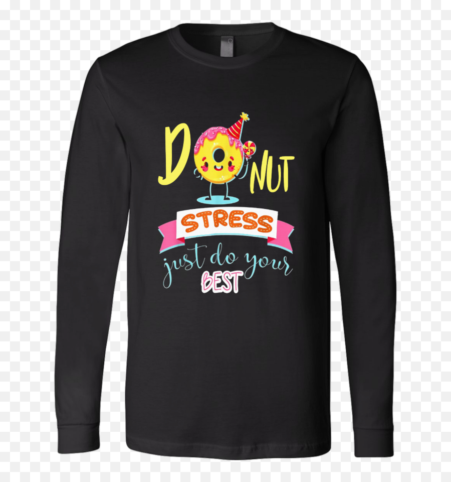 Donut Stress Just Do Your Best Teacher Tshirts U2013 Tee Cream Emoji,Donut Emoticon For