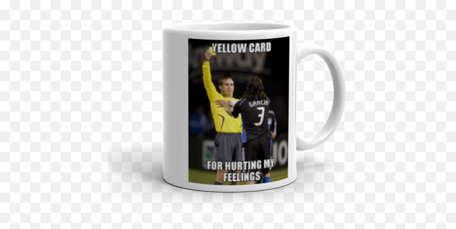 Yellow Card For Hurting My Feelings - Magic Mug Emoji,Your Messing With My Emotions Meme