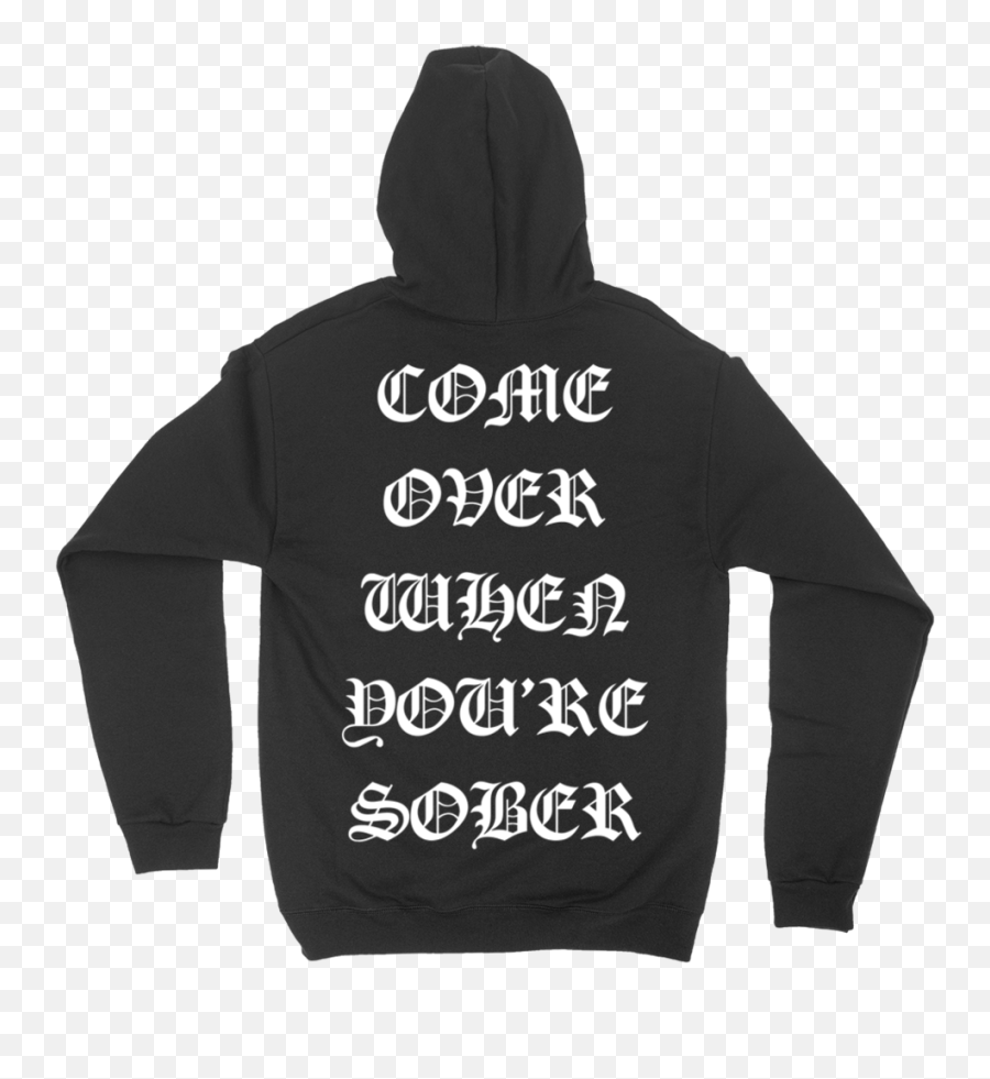 Re Sober Hoodie - Come Over When You Re Sober Png Emoji,Sweatshirt Lyrics With Emojis