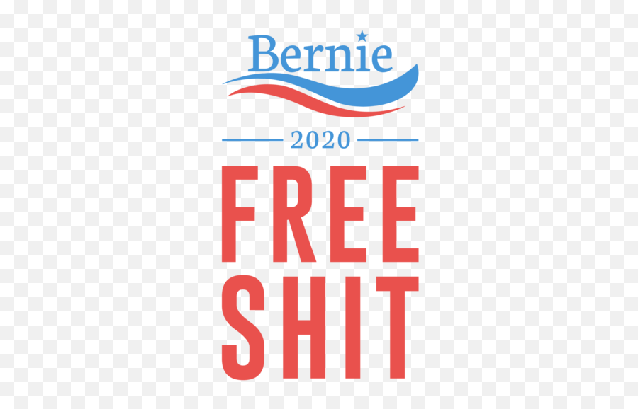 Bernie Sanders 2020 Free Shit - Bernie Sanders Tshirt Emoji,What Emoji Is For Oh Shit