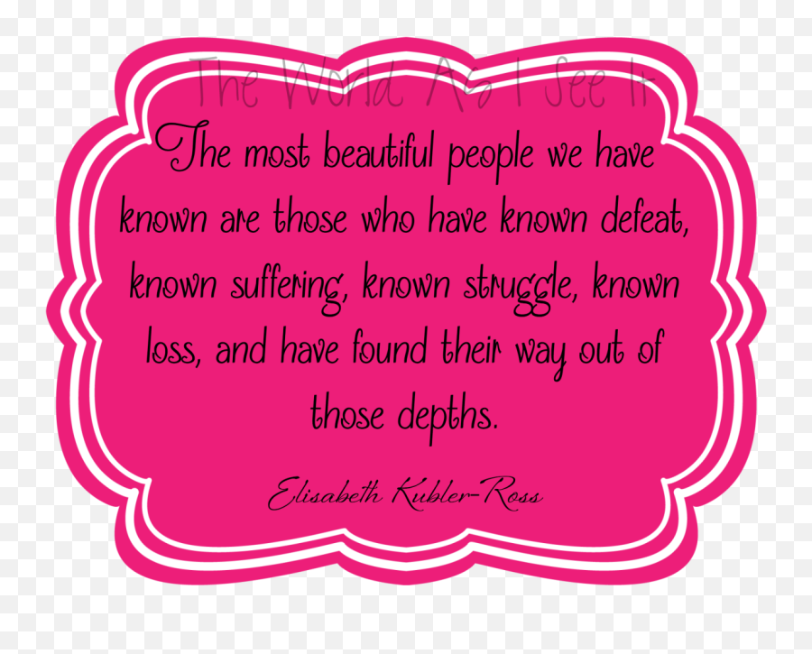 Elisabeth Kubler - Dr Elisabeth Kubler Ross Quote Good Emoji,Lds Quote Man Ruled By Emotions