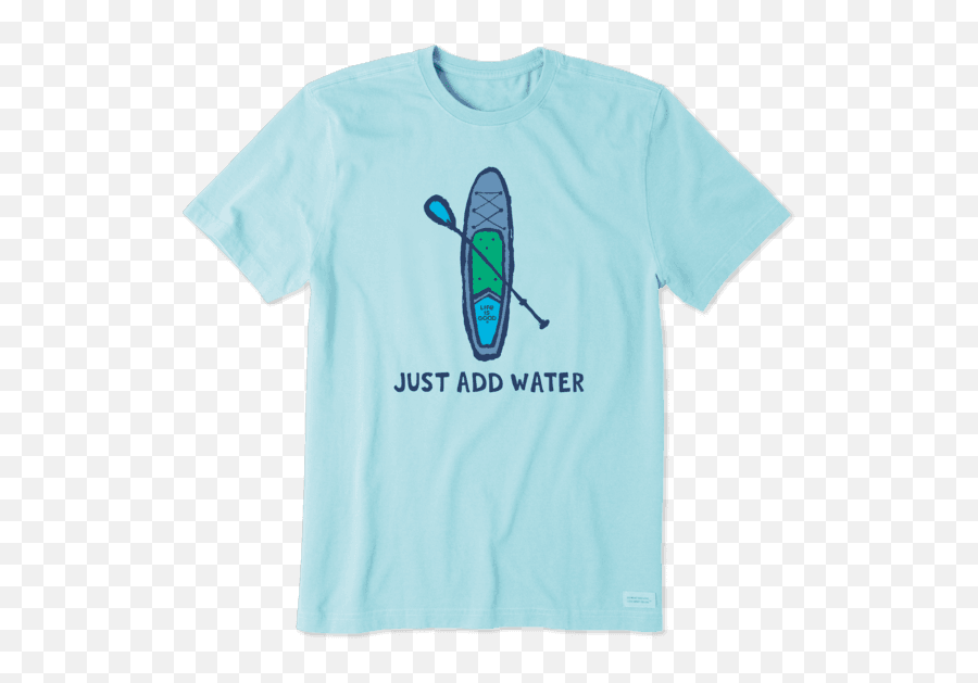 Menu0027s Just Add Water Paddleboard Crusher Tee Life Is Good - Life Is Good Not All Who Wander Emoji,Changing Emoji Shirt