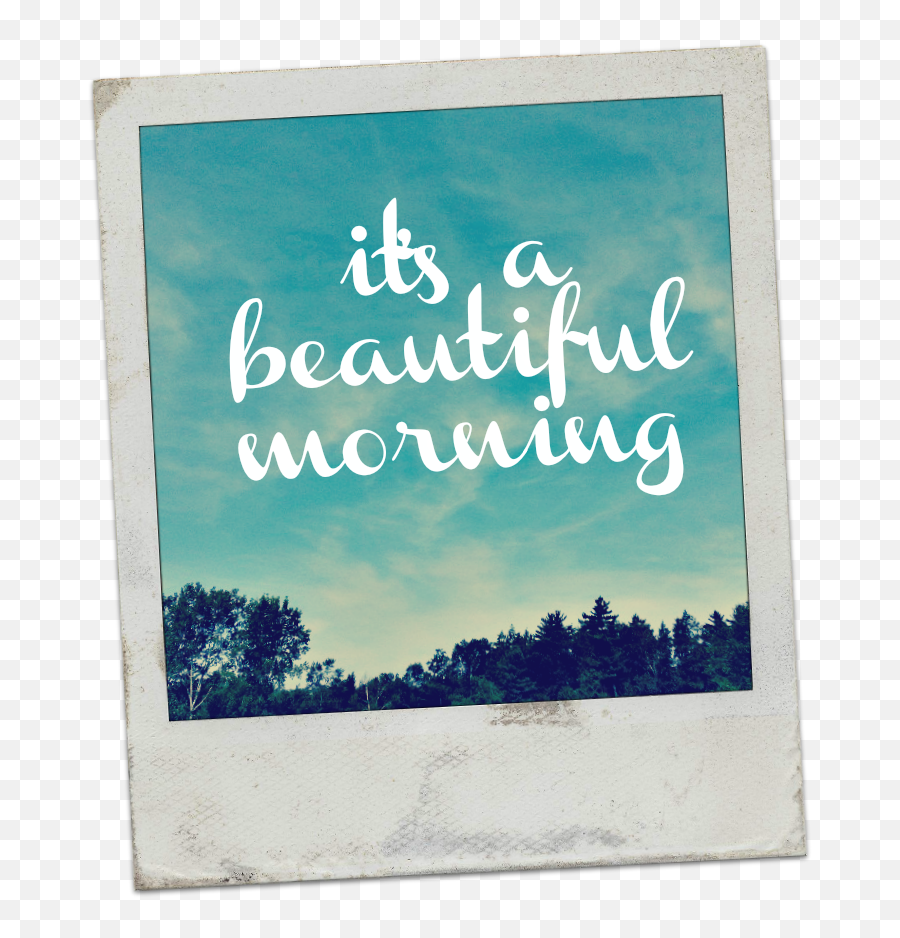Lyrics It S A Beautiful Morning - Positive Quotes A Beautiful Morning Emoji,Mied Emotion Chart Meme