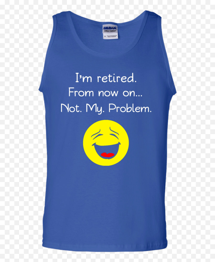 Iu0027m Retired - Not My Problem Funny Retirement Gifts Men Not Gay T Shirt Emoji,I'm Funny Emoticon