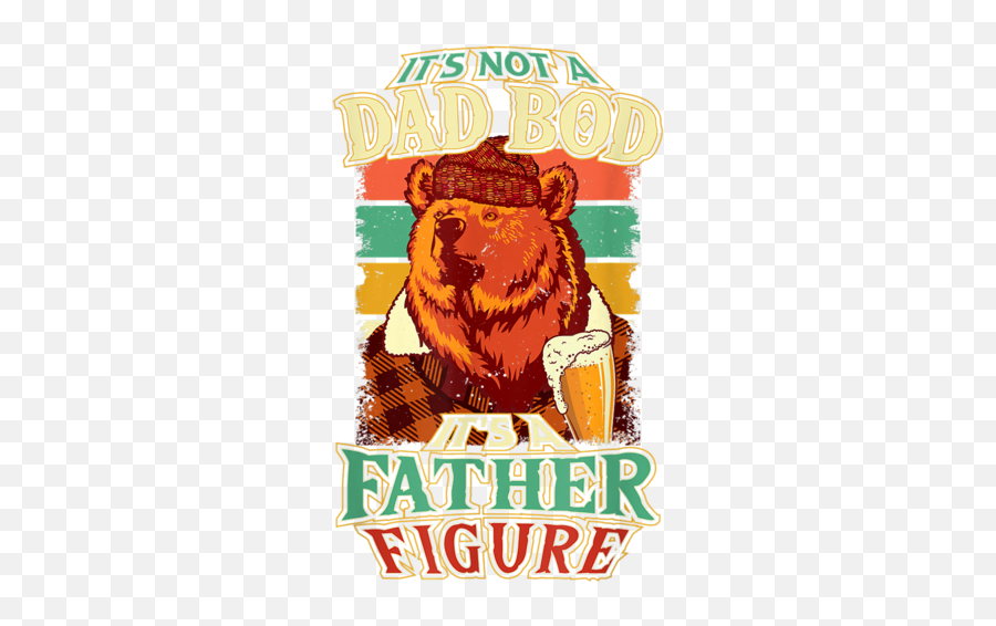 Mens Its Not A Dad Bod Its A Father - Brown Bear Emoji,Cheers Tee Emoji