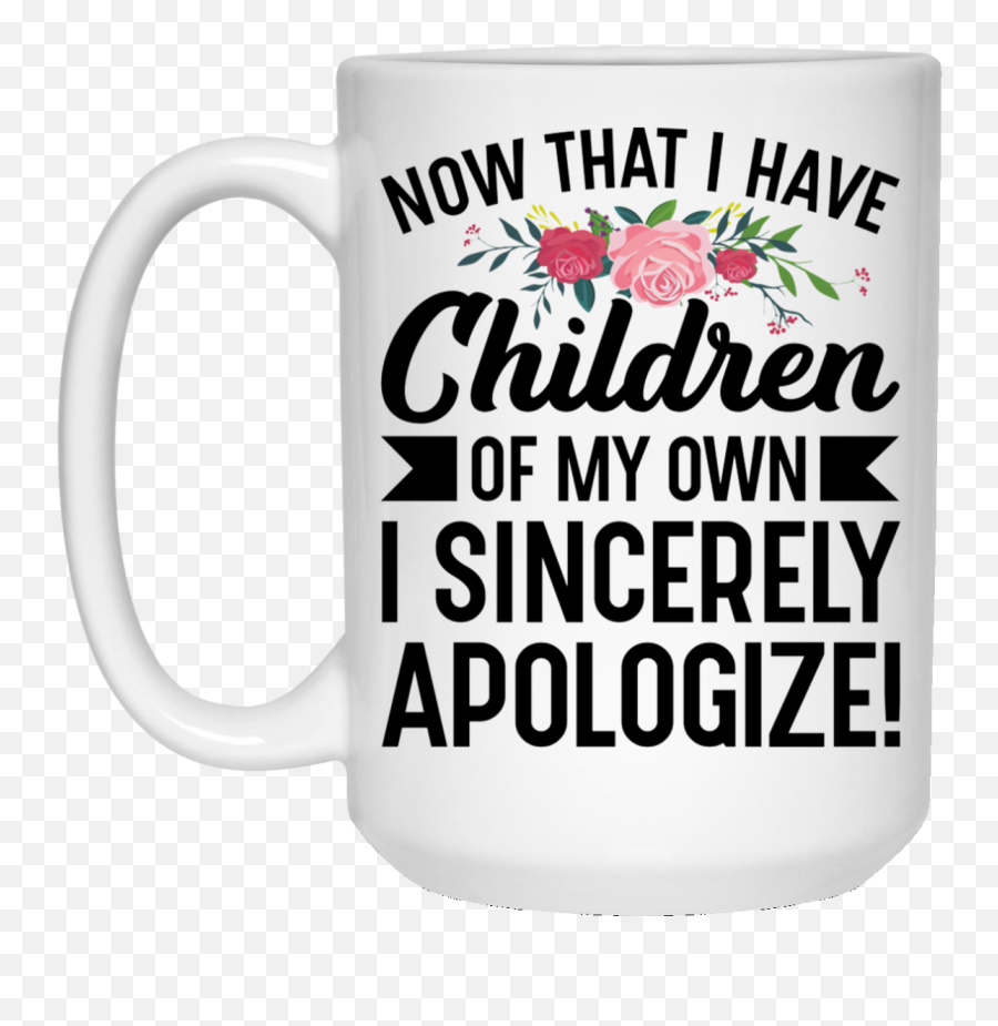 I Have Children Coffee Mug 15 Oz - Mug Emoji,Quotes With Emojis About My Daughter Birthday