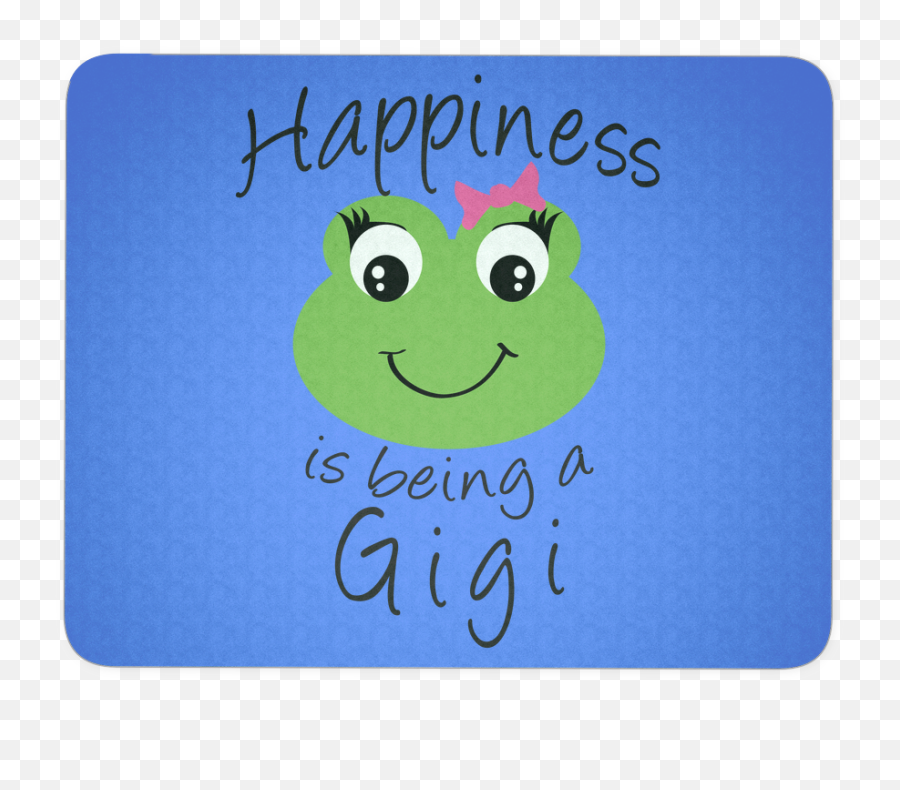 Happiness Is Being A Gigi - Mouse Pad Happy Emoji,Emoticon Of A Mouse
