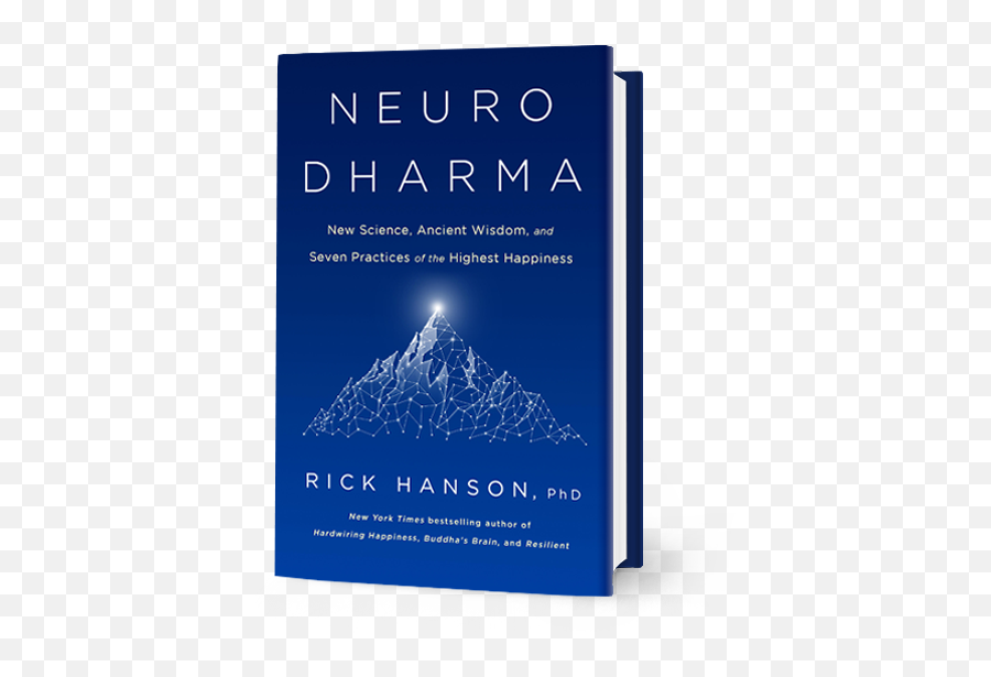 Rick Hanson - New Ancient And Seven Practices Of The Highest Happiness Emoji,Positive Emotions Hanson