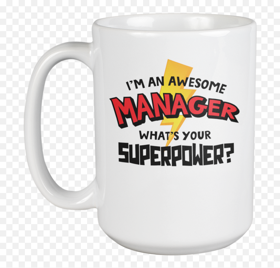 Iu0027m An Awesome Manager Whatu0027s Your Superpower Coffee U0026 Tea Mug Cup 15oz Emoji,What Is The Superpower Called Where You Can Control Emotions