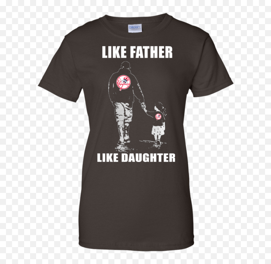 Fatheru0027s Day - New York Yankees U2013 Like Father Like Daughter Sf 49ers Fathers Day Shirt Emoji,Emojis Father's Day