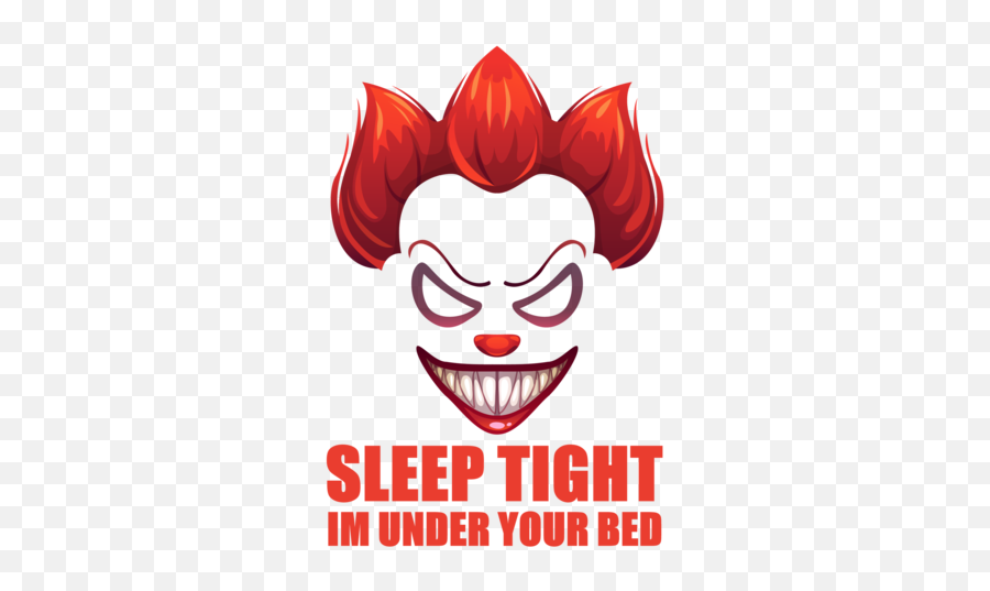 Sleep Tight - Iu0027m Under Your Bed Clown Tshirt Emoji,Pennywise Emoji Transparent
