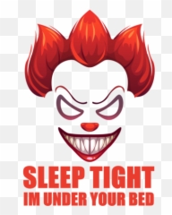Sleep Tight - Iu0027m Under Your Bed Clown Tshirt Emoji,Pennywise Emoji Transparent