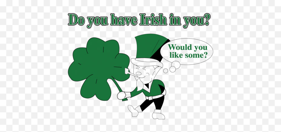 Do You Have A Little Irish In You St Paddyu0027s Day T - Shirt Emoji,St, Patricks Day Emojis