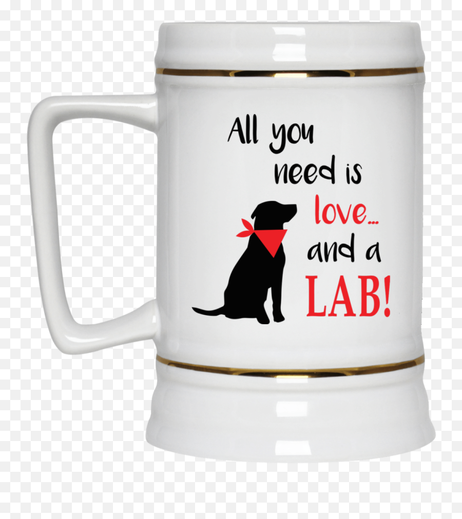 All You Need Is Love And A Lab Atomic Mugs - Quotes For Teacher On Mug Emoji,Happy Birthday Emoticons With Labrador Retriever