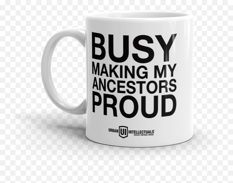 Busy Making My Ancestors Proud Mug Urban Intellectuals Store Emoji,Morning Coffee Emoji