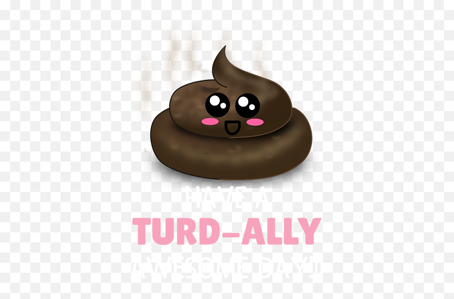 Have A Turd Ally Awesome Day Cute Poop Pun T - Shirt For Sale Emoji,Printbal Puzzles With Faces And Emojis