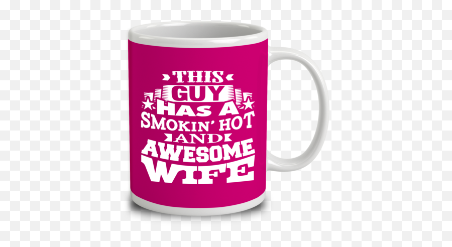 This Guy Has A Smokin Hot And Awesome Wife - Magic Mug Emoji,Emoticon 