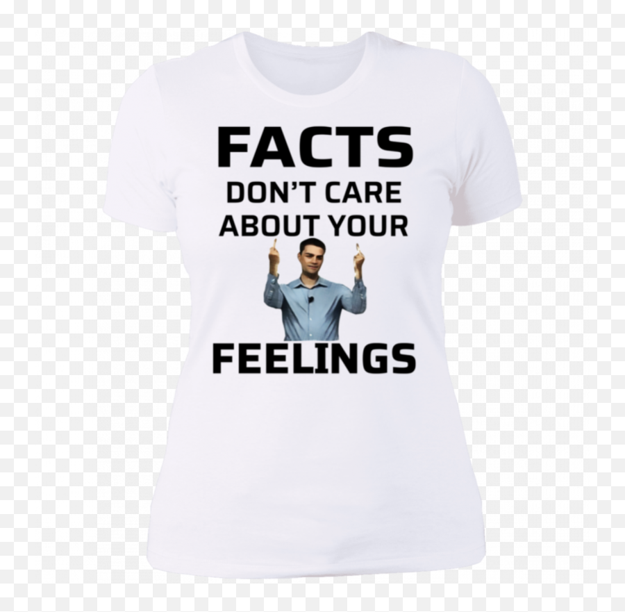 Facts Donu0027t Care About Your Feelings T - Shirt Hoodie Emoji,Don T Play With My Emotions
