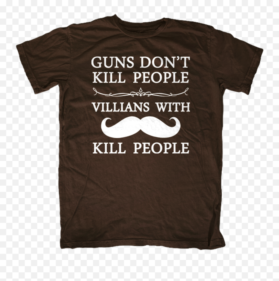 Guns Donu0027t Kill People Villians With Mustaches Kill People T - Shirt Emoji,Girl Mustache Emoji