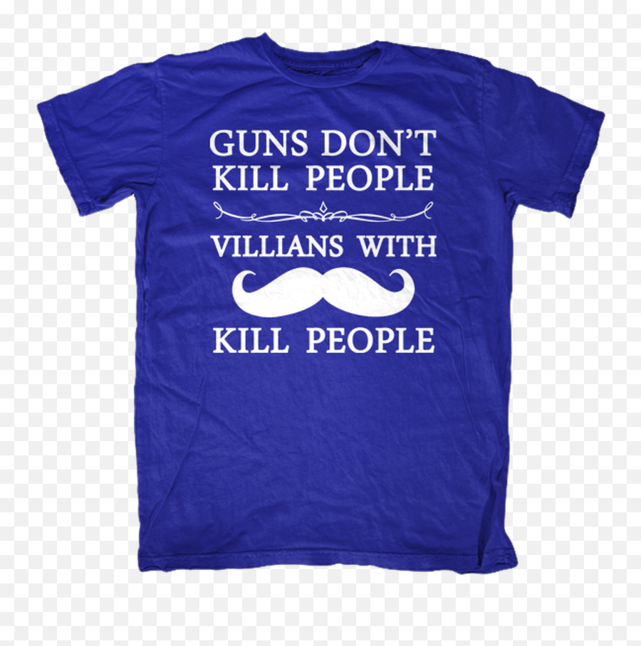 Guns Donu0027t Kill People Villians With Mustaches Kill People T - Shirt Emoji,Custom Horror Emoji