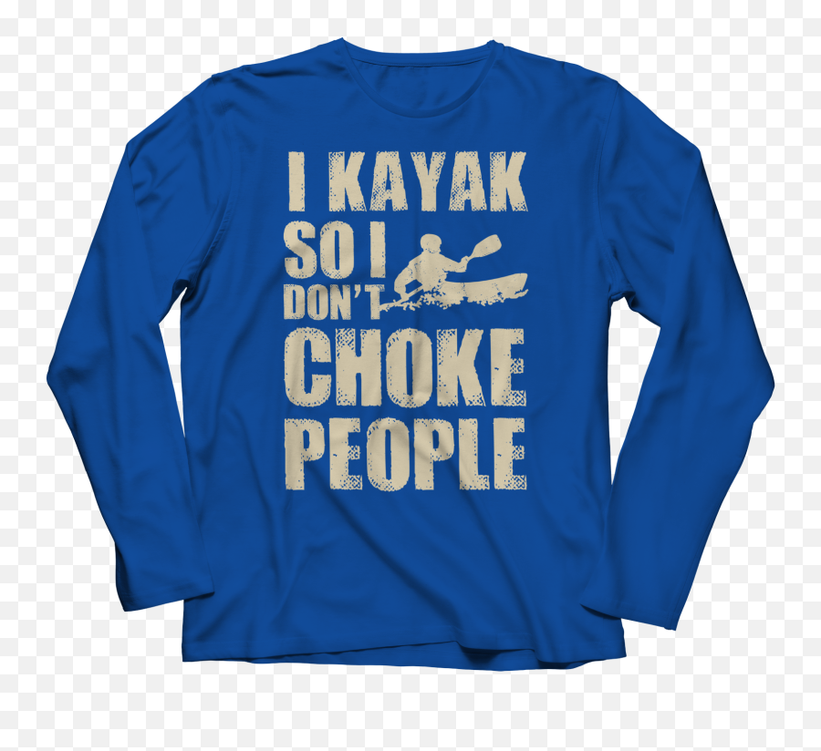 I Kayak So I Donu0027t Choke People - Save Emoji,Red Emotion Kayak