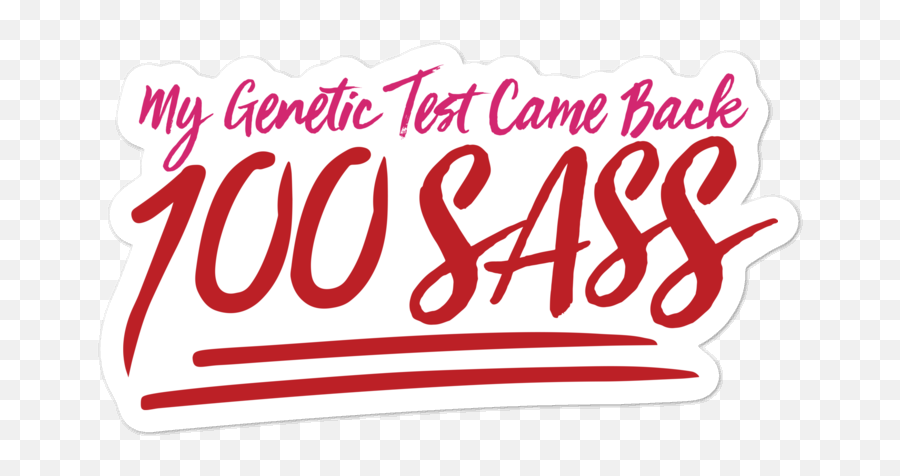 My Genetic Tests Came Back 100 Sass Sticker - Dot Emoji,100 Emoji Sweatshirts