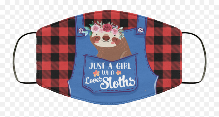 Just A Girl Who Loves Sloths Washable Reusable Custom - Printed Cloth Face Mask Cover Cute Sloth Gifts Emoji,Sloth Emotion Chart
