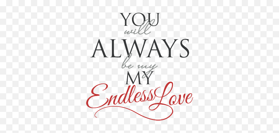 Väggord You Will Always Be My Endless Love Words Romance - Smile And Care Emoji,Best Of My Love Emotions