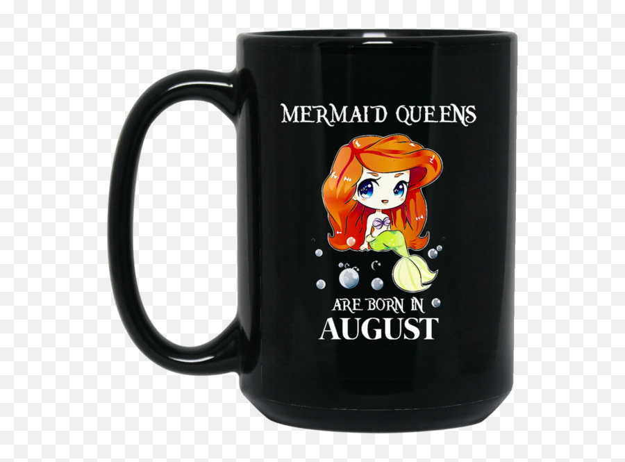 Mermaid Mug Queens Are Born In August Coffee Mug Tea Mug - Chemistry Coffee Funny Emoji,Add Emojis To Samsung S4
