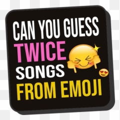 Guess Twice Song Par Emojis Kpop Quiz - Happy,Guess The Song Emoji