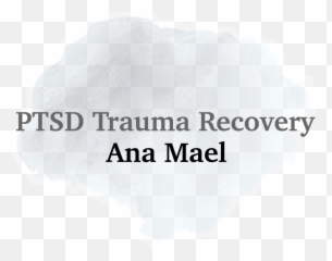 Ptsd Trauma Recovery Ana Mael - Language Emoji,Self Concious Emotions
