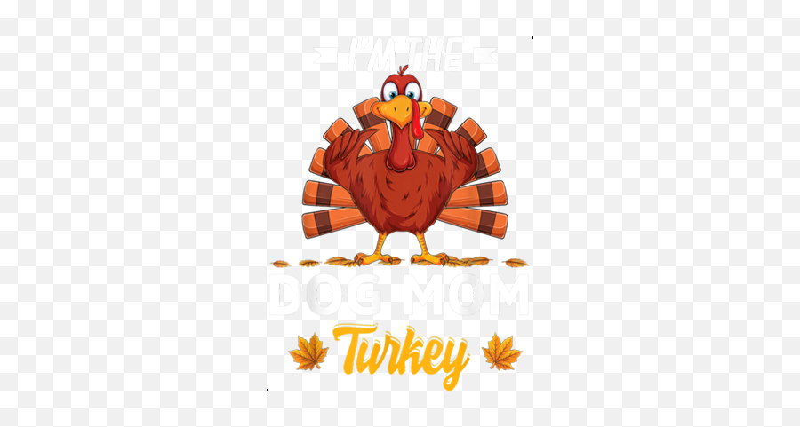 Im The Dog Mom Turkey Happy Thanksgiving Thankful T Shirt Emoji,Dumbbell Emoji
