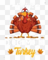 Im The Dog Mom Turkey Happy Thanksgiving Thankful T Shirt Emoji,Dumbbell Emoji