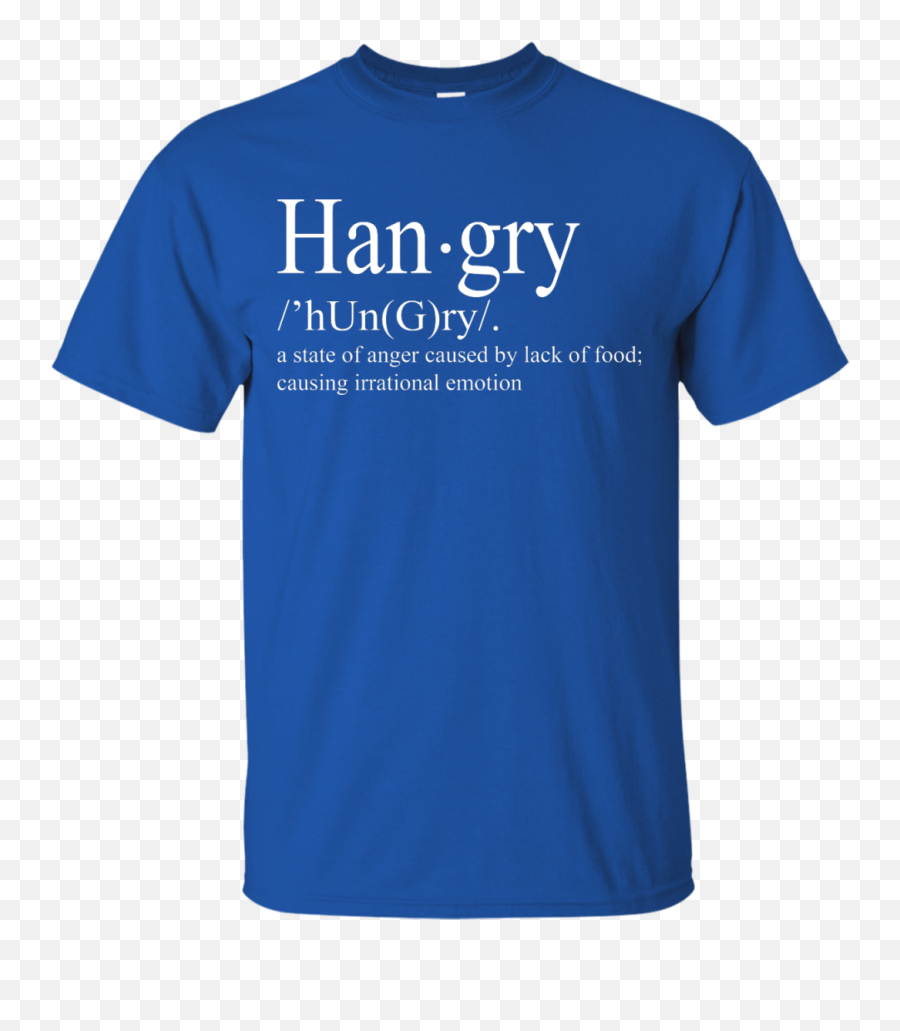 Hangry Definition Shirt A State Of Anger Caused By Lack Of Food - Happy Birthday Jessa Emoji,Defintion Of Emotion