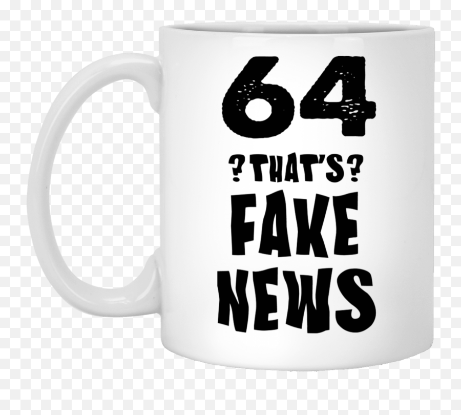 64th Birthday Gifts For Best Friend 64 That Is Fake News Funny Quote Coffee Mug Emoji,Funny Happy Birthday Emojis