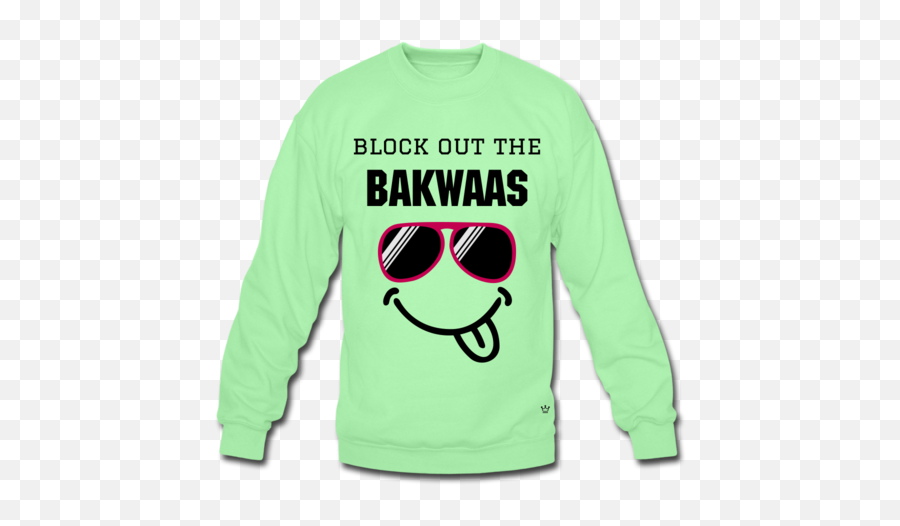 Block Out The Bakwaas - Crew Neck Emoji,Bs Emoticon