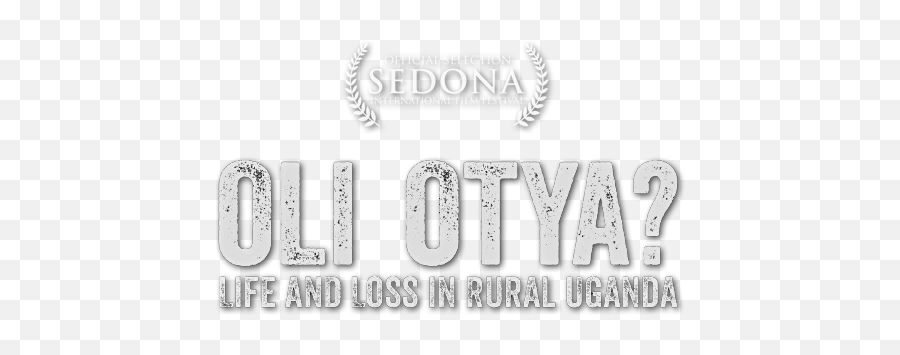 Oli Otya Life And Loss In Rural Uganda - Dot Emoji,Human Emotion Documentary