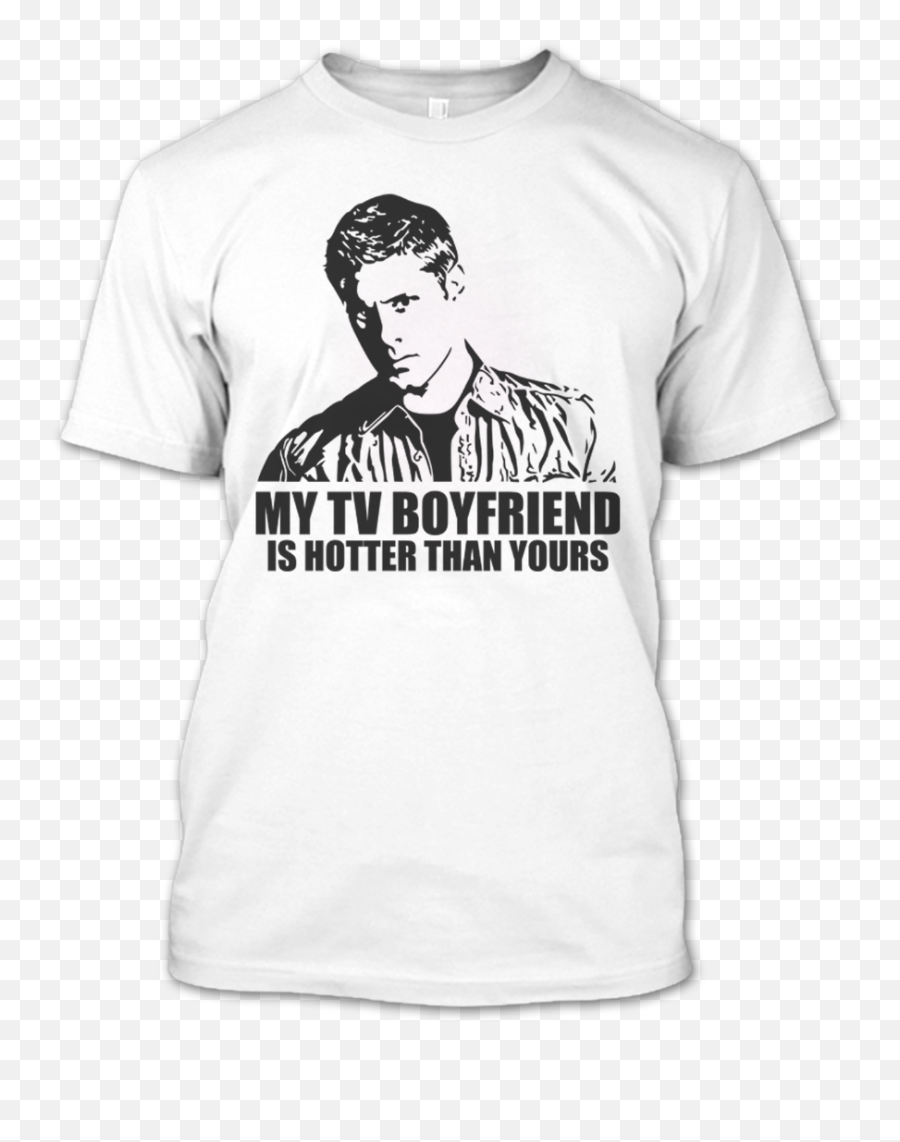 My Tv Boyfriend Is Hotter Than Yours Dean Sam Supernatural - Mothers Day Shirts For Nana Emoji,Supernatural-dean Winchester Emoticons