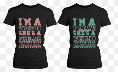 Weirdo And Freak Best Friend Funny Bff Friendship Shirts - Cute Best Friend Shirts Emoji,Emojis Iphone Wierd